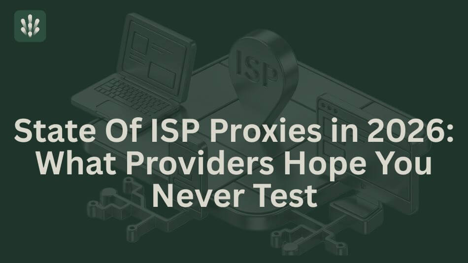 A dark green background with HypeProxies logo in the top left corner. Content below logo in center - State Of ISP Proxies in 2026: What Providers Hope You Never Test. The background contains 3D image of a laptop, a computer monitor and a location pin labeled as ISP.