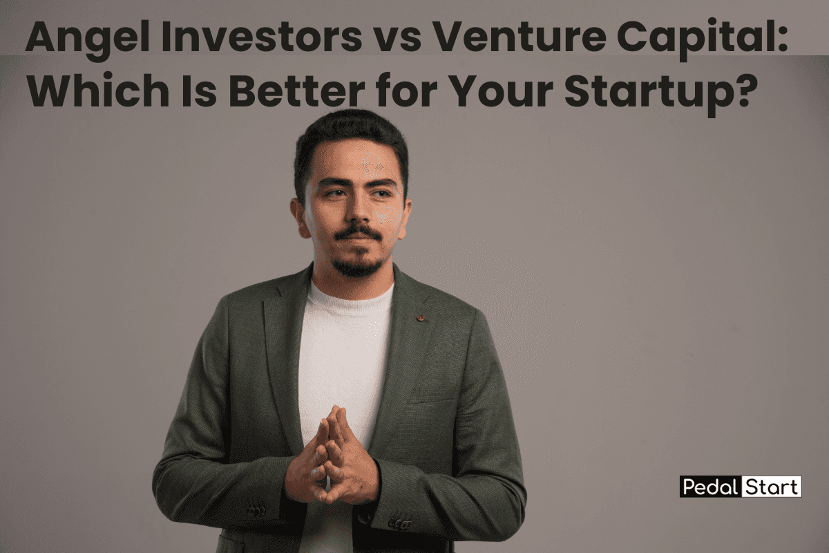 Angel Investors vs Venture Capital Which Is Better for Your Startup