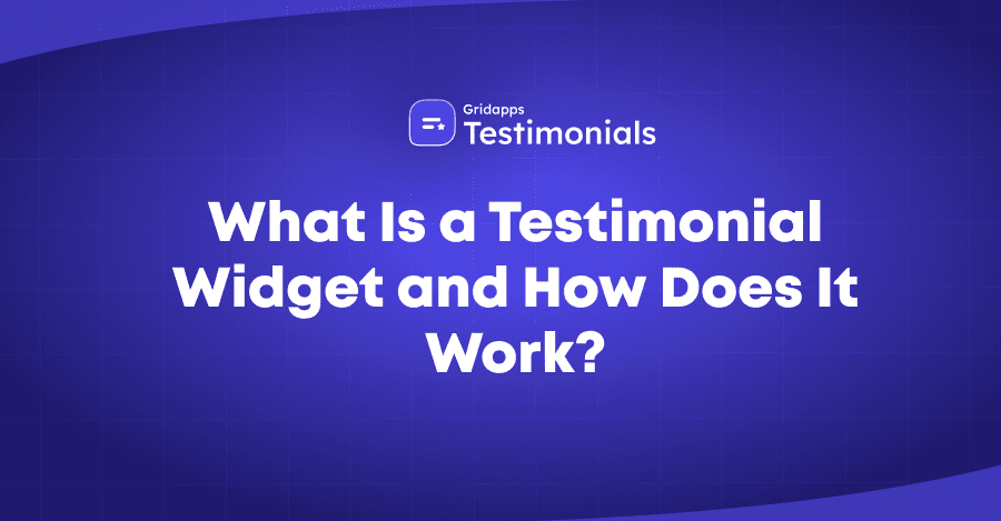 What Is a Testimonial Widget? How It Works + Examples | Gridapps Testimonials 