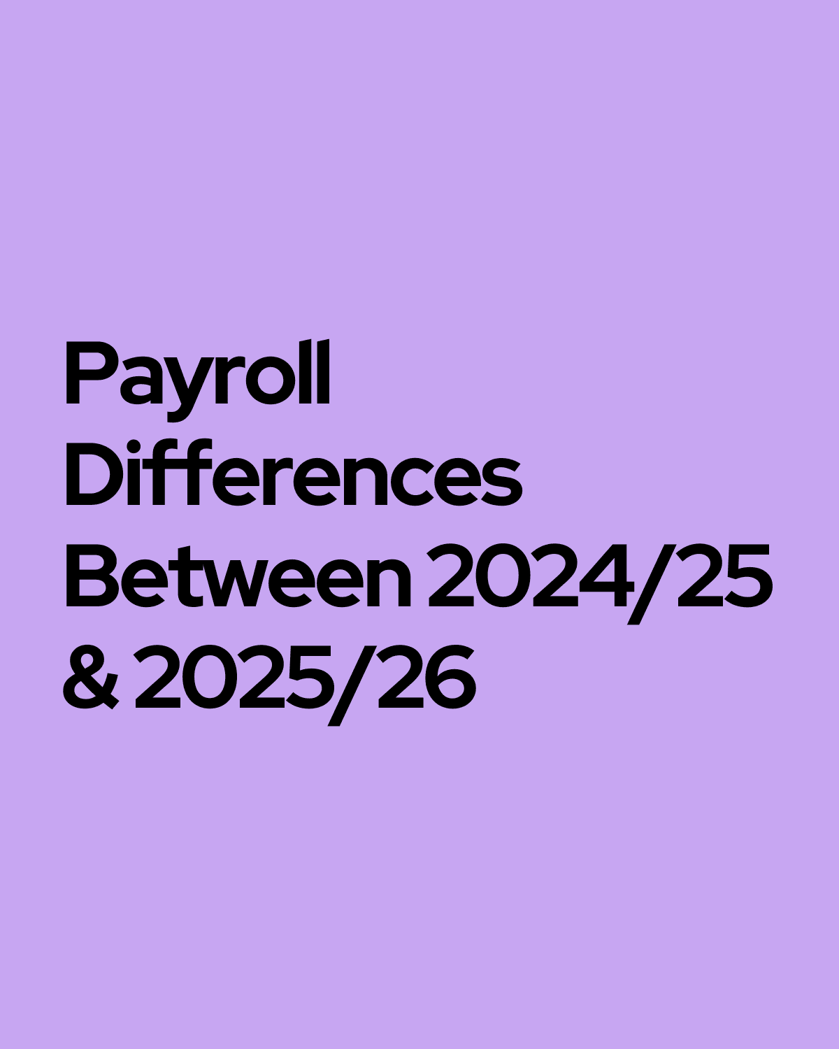 Introduction of Differences Between Payroll Rates and Thresholds for the 2024/2025 and 2025/2026 Fiscal Years