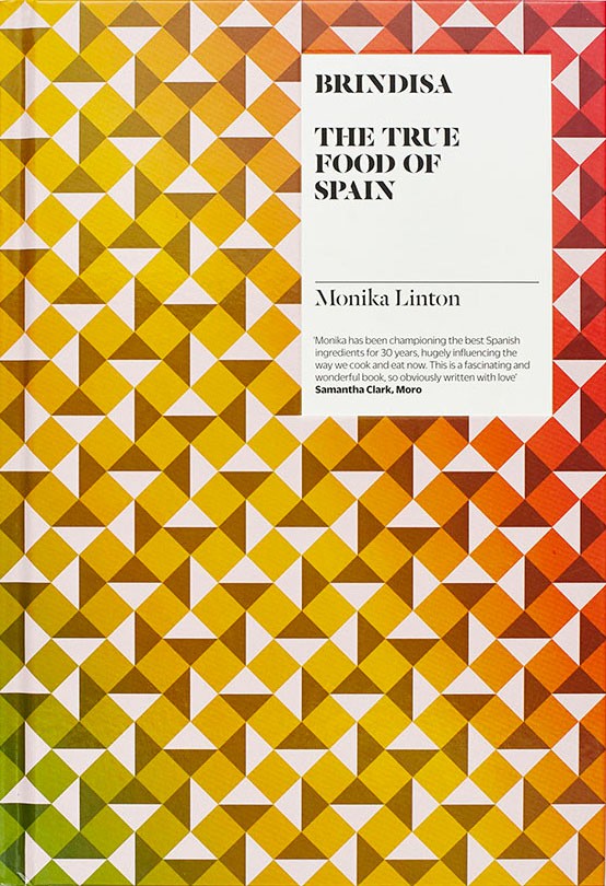 Brindisa The True Food Of Spain Monika Linton Cover