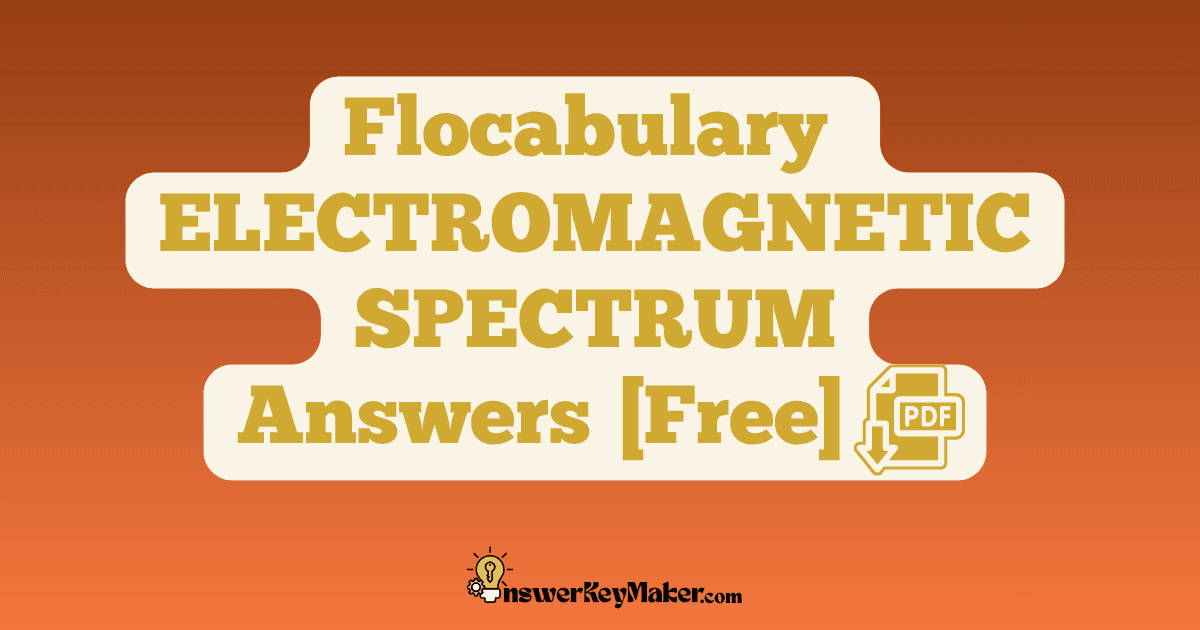 Download Flocabulary ELECTROMAGNETIC SPECTRUM Quiz, Read & Respond Answer Key PDF for Free.