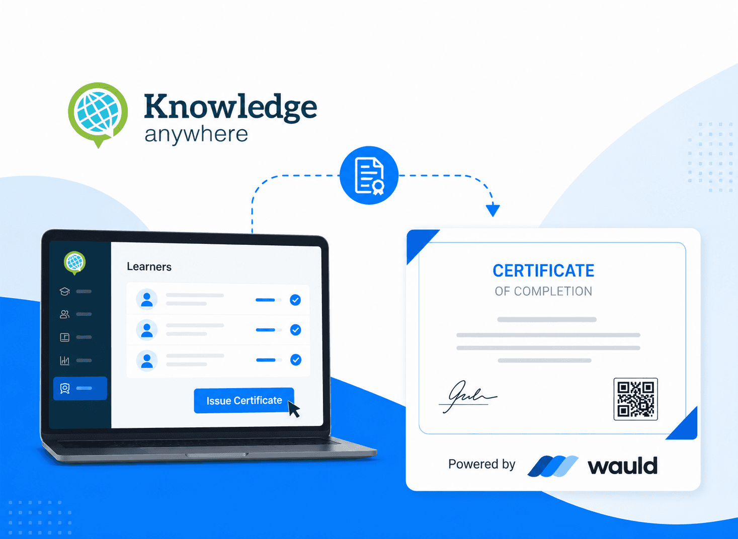 Illustration showing Knowledge Anywhere LMS issuing digital certificates powered by Wauld. A laptop displays a learner management dashboard with an “Issue Certificate” button, connected by a workflow arrow to a digital certificate featuring a QR code and “Powered by Wauld” branding. The design represents seamless certificate issuance and credential management integration between Knowledge Anywhere and Wauld.