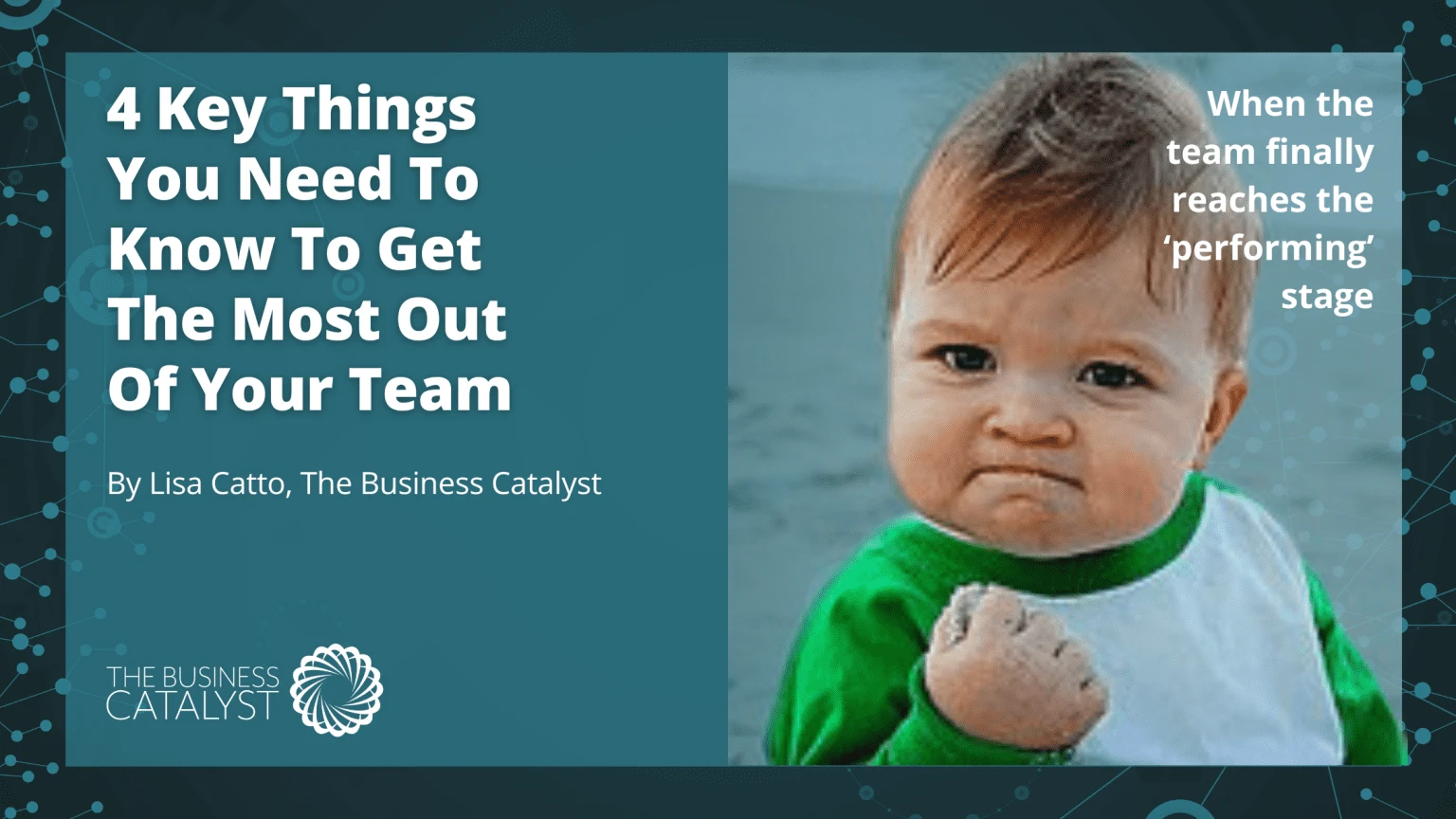 4 Key Things You Need To Know To Get The Most Out Of Your Team