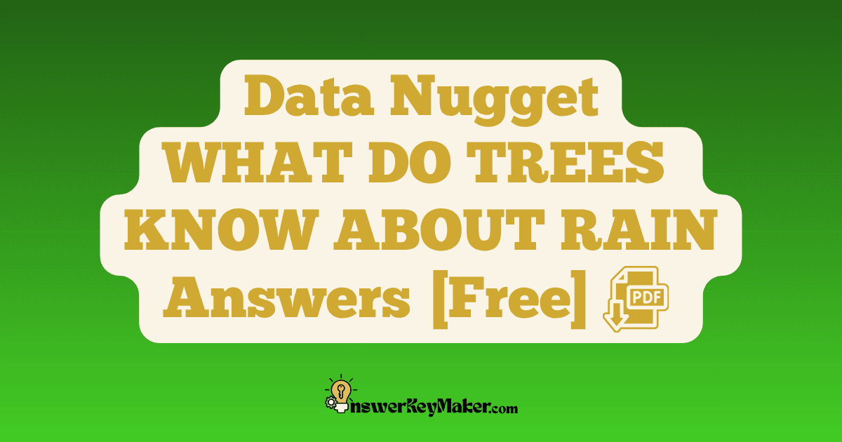 Download Data Nugget WHAT DO TREES KNOW ABOUT RAIN Answer Key PDF for Free.