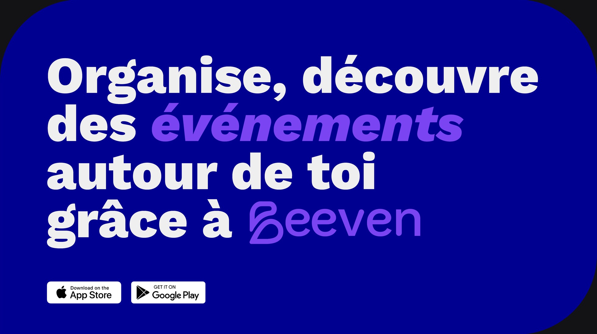 Organise, découvre des événements autour de toi grâce à Beeven.
