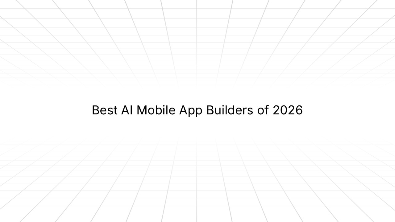 Best AI Mobile App Builders of 2026 - title text on white geometric background