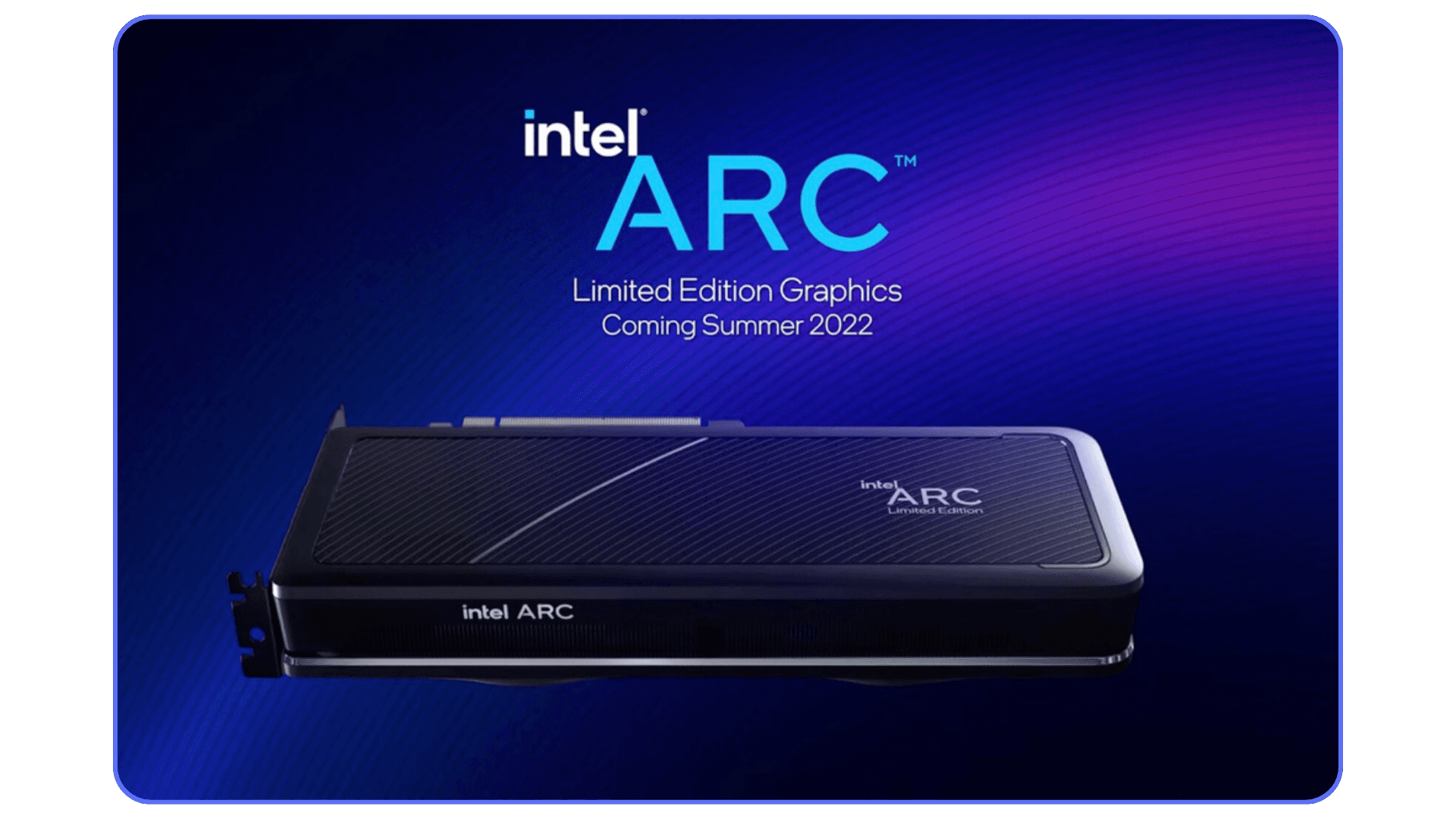 Intel Arc Limited Edition graphics card displayed on a blue gradient background with launch announcement text.