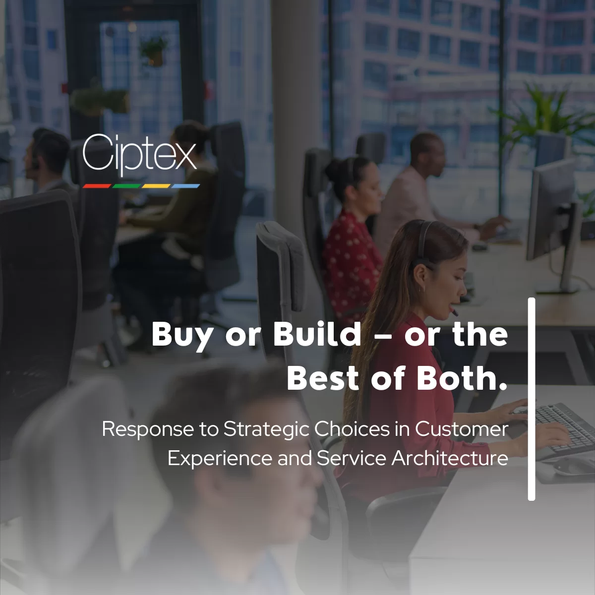 Image of call center staff working with text overlay on image saying Buy or Build - or the best of both.