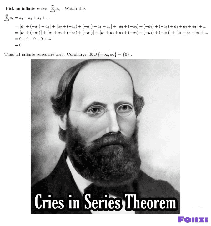 Meme combining a humorous manipulation of an infinite series with a portrait captioned 'Cries in Series Theorem'.