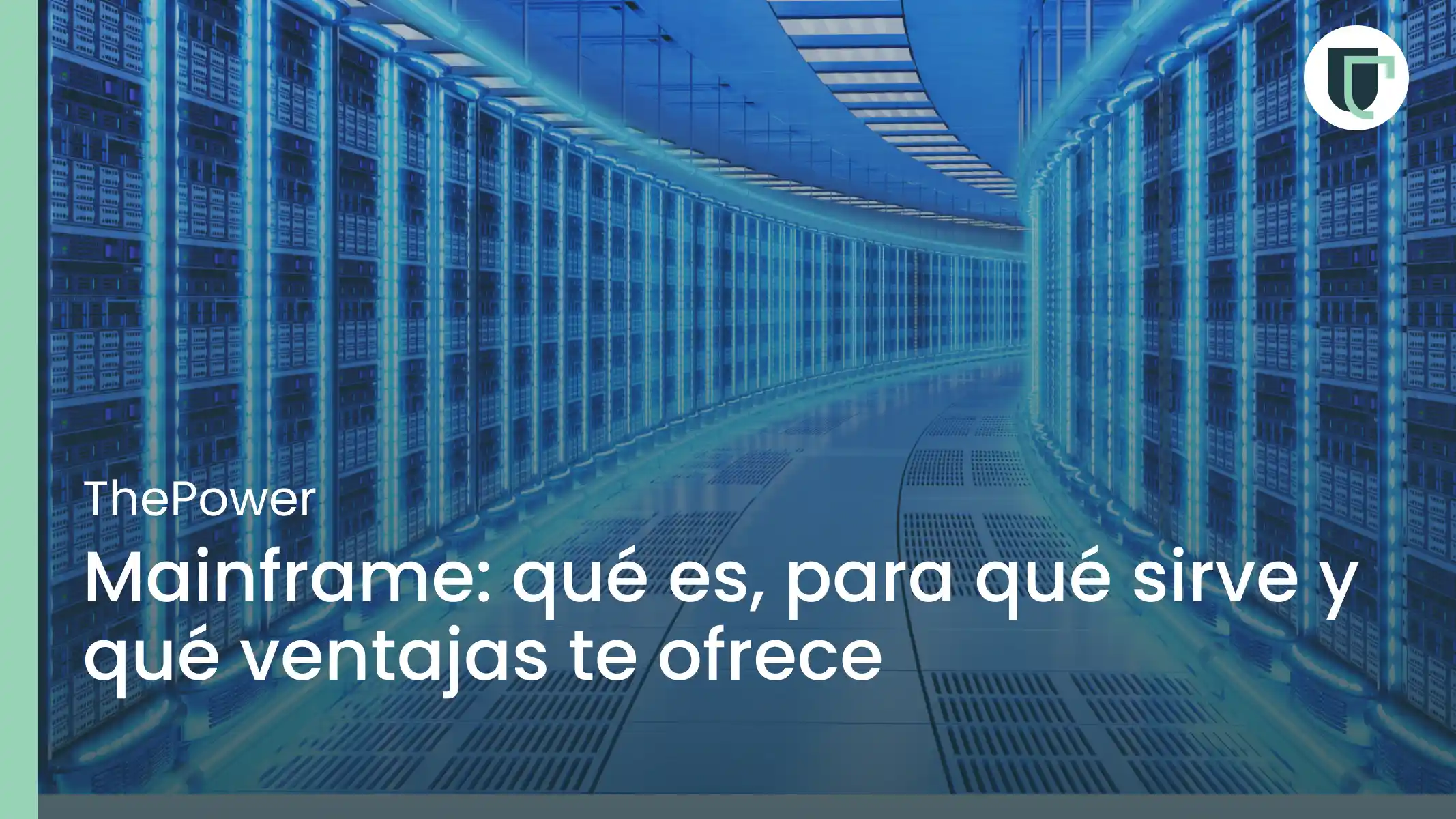 Mainframe: qué es, para qué sirve y qué ventajas te ofrece