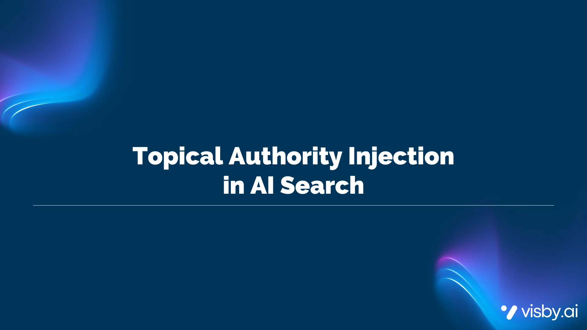 What is Topical Authority Injection in AI Search