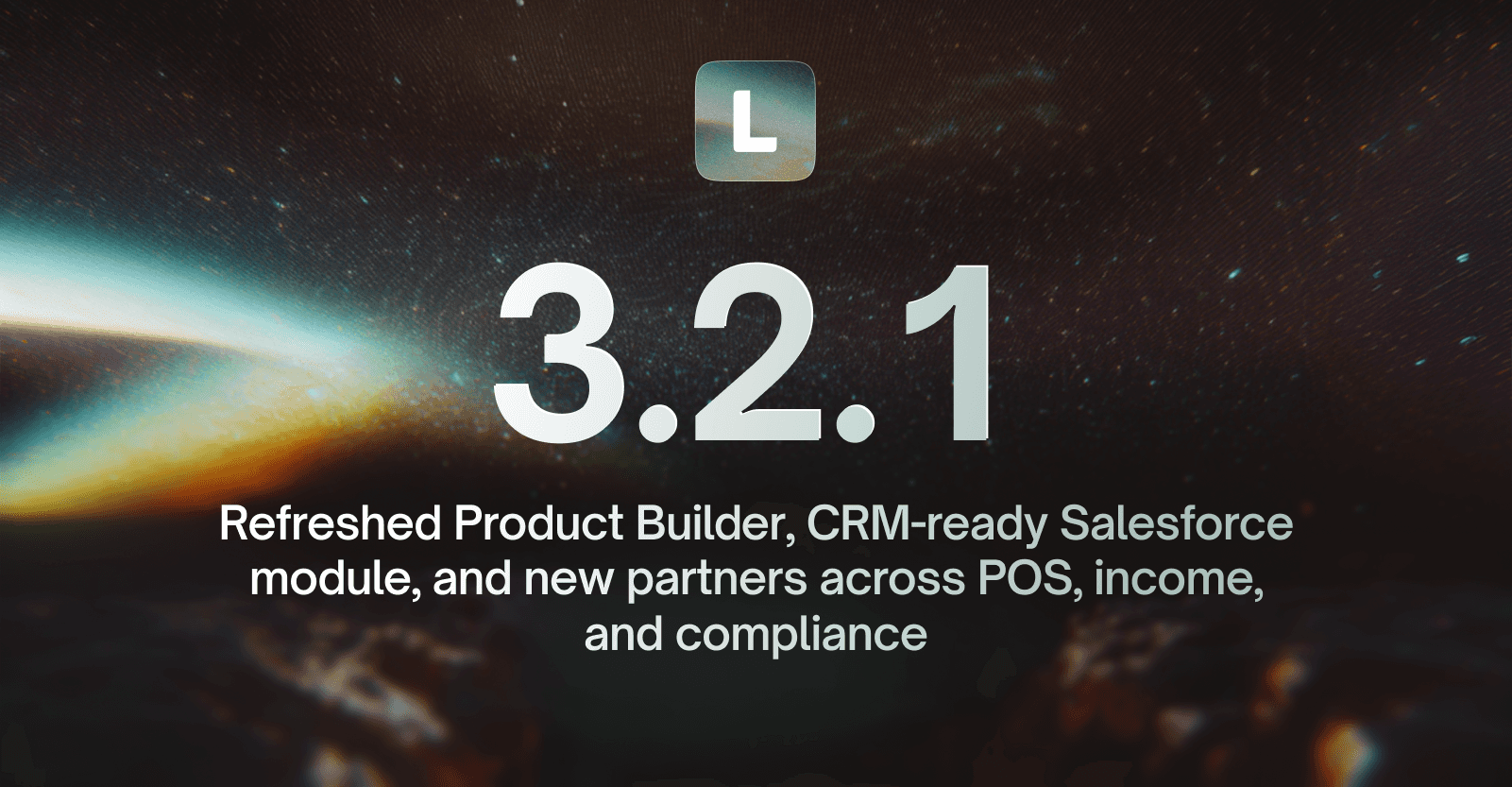 LendAPI Platform Update v3.2.1 screenshot for Product Builder v2 and native Salesforce integration