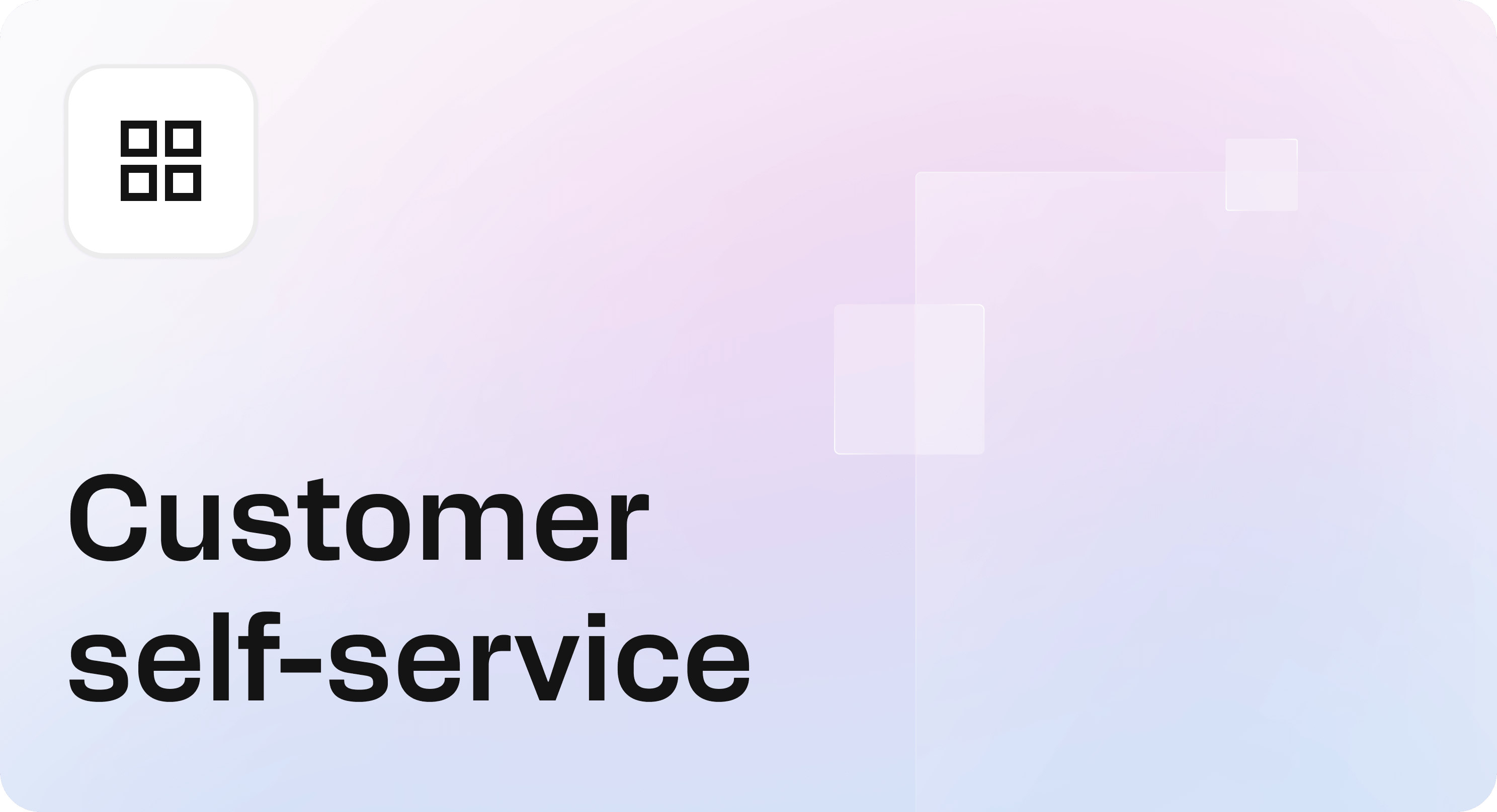 Customer self-service article cover with a soft gradient background, grid icon, and large title text reading “Customer self-service.