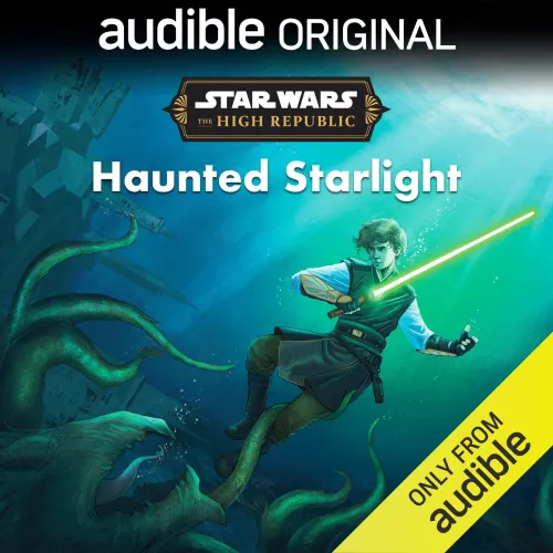 Cover of Star Wars: The High Republic: Haunted Starlight, an audible original with Jedi Padawan Cam Lindon holding a green lightsaber underwater in front of a Drengir enemy