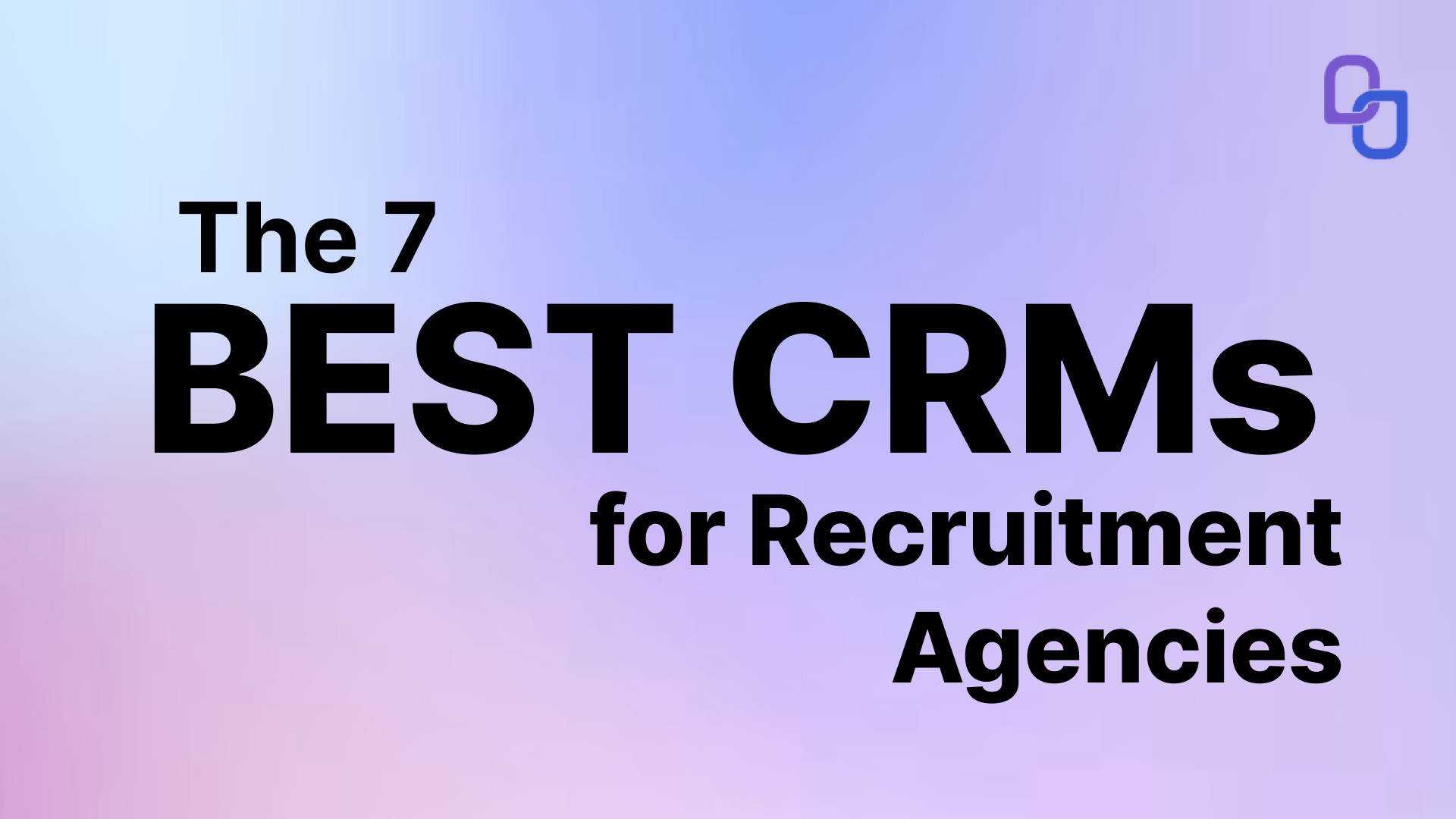 The 7 Best CRMs for Recruitment Agencies in 2026