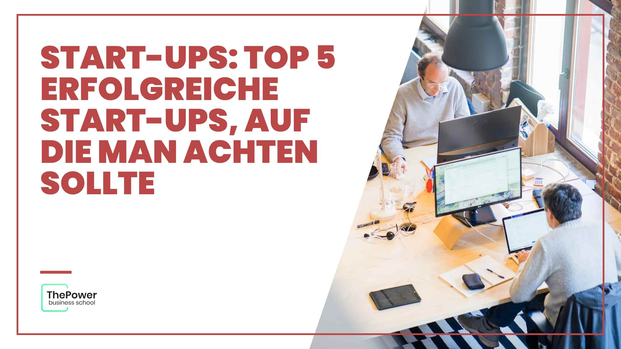 Startups: Top 5 erfolgreiche Start-ups, auf die man achten sollte