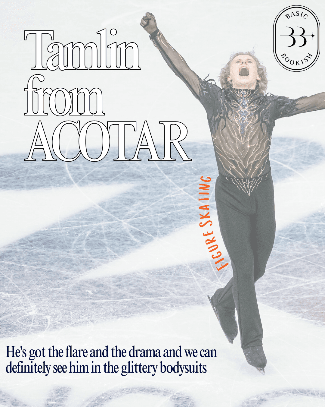 Tamlin from ACOTAR would do figure skating