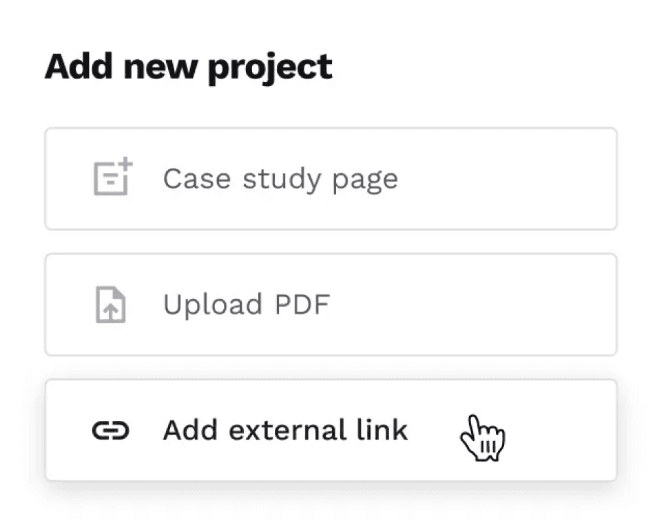 Project types to showcase your work on your website in Copyfolio: you can create a case study page, upload a PDF, or add an external link.