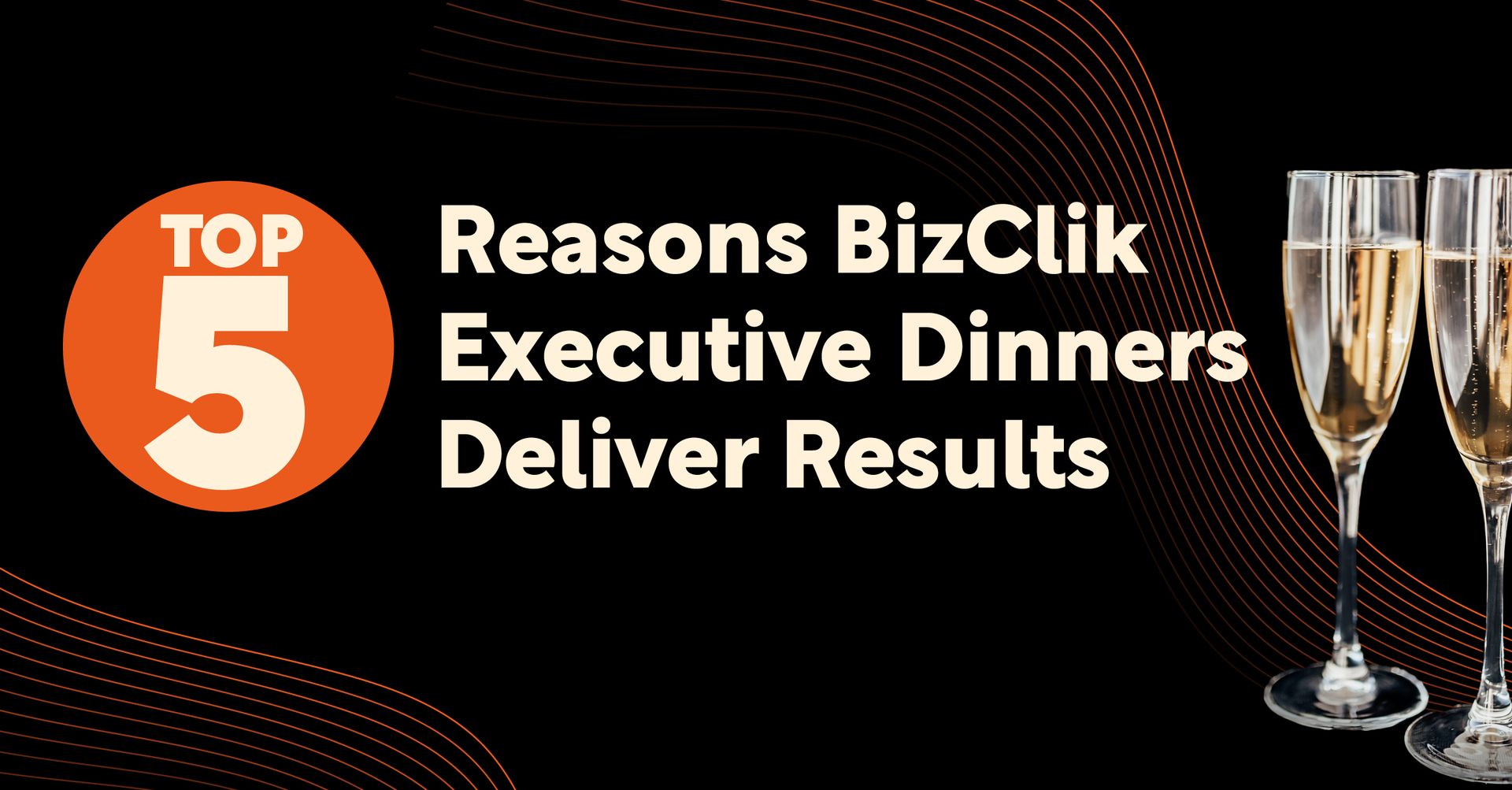 Top 5 Reasons Executive Dinners Deliver High-Value Connections with BizClik