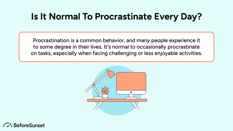 Is It Normal To Procrastinate Every Day?