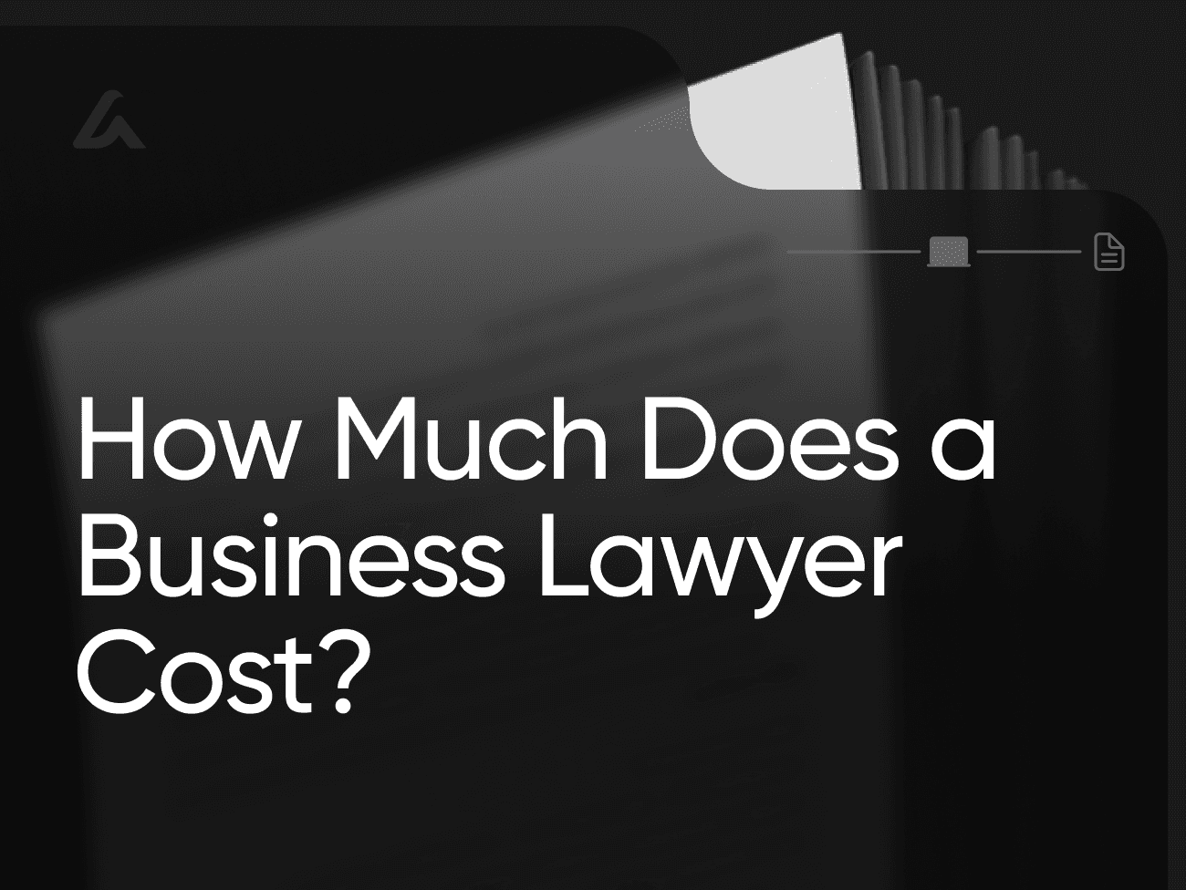 How Much Does a Business Lawyer Cost?