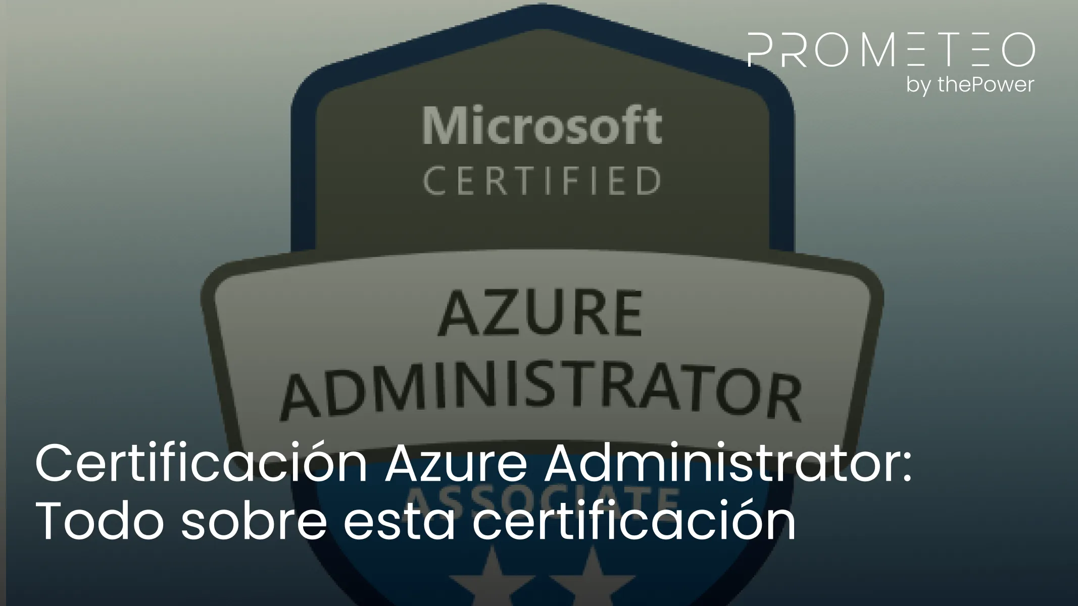 Certificación Azure Administrator: Todo sobre esta certificación