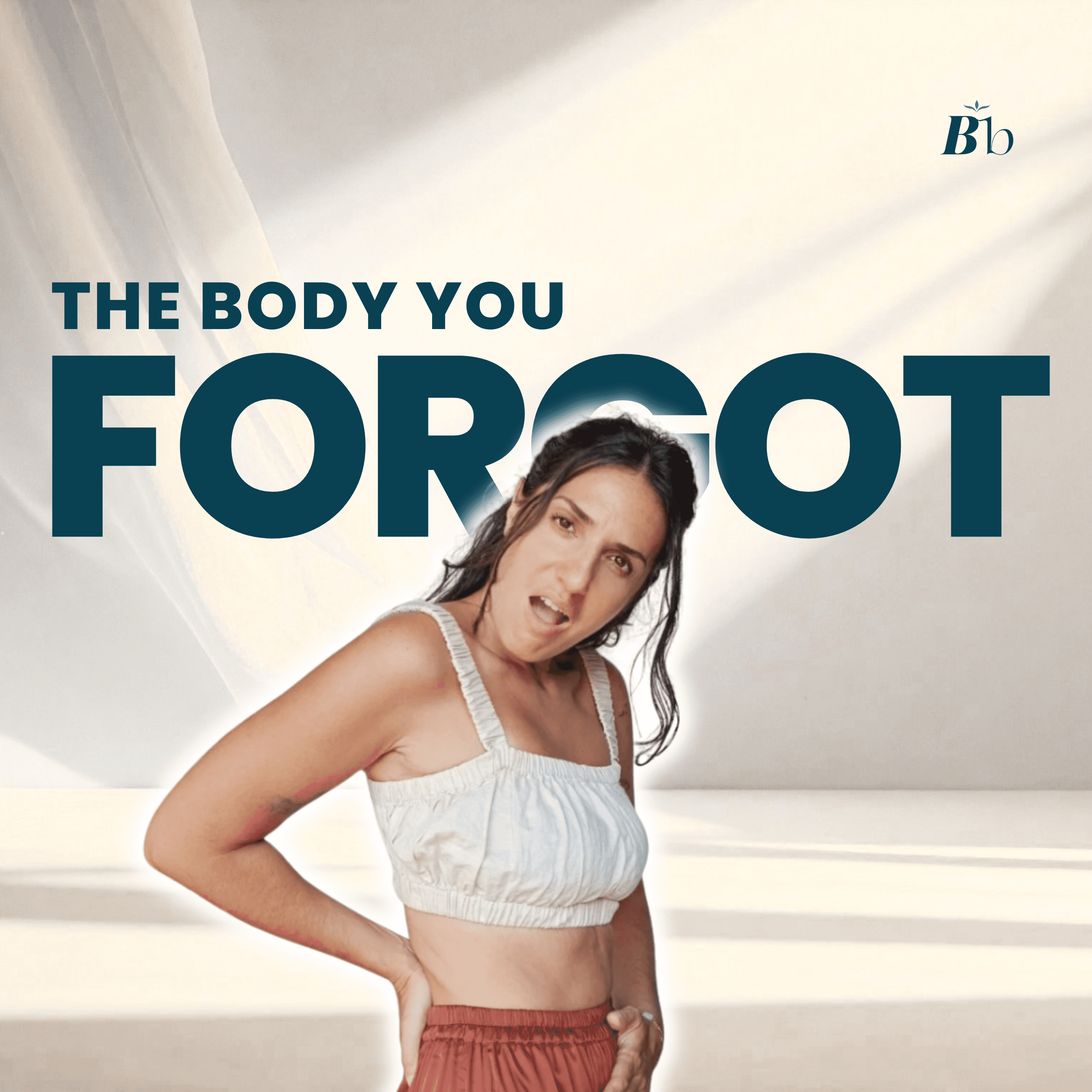 A woman feeling her lower back, seemingly in pain. The text reads "The Body You FORGOT"