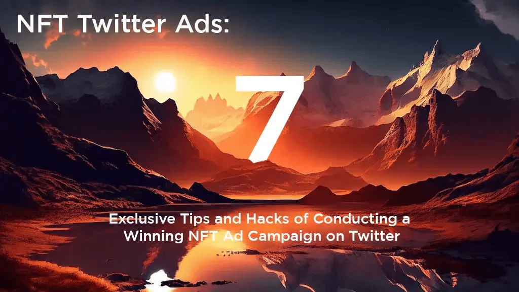NFT Twitter Ads 5 Exclusive Tips and Hacks of Conducting a Winning NFT