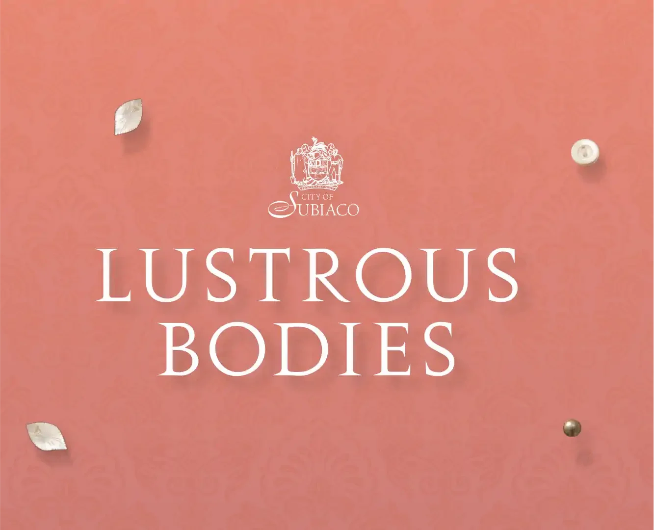 Professional exhibition branding for Subiaco Museum's 'Lustrous Bodies,' featuring elegant serif typography and the City of Subiaco crest, designed by Made by Campfire.