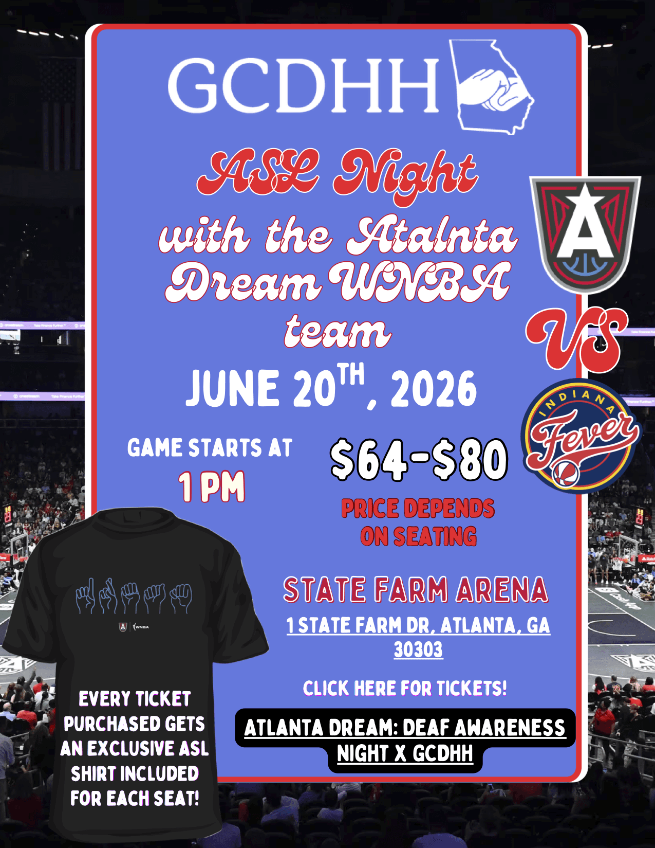 Promotional flyer for "ASL Night with the Atlanta Dream WNBA team," presented by GCDHH (Georgia Council for the Deaf and Hard of Hearing). The background shows a WNBA game in progress at an arena. A blue panel with red script lettering displays event details: Atlanta Dream vs. Indiana Fever on June 20, 2026, game starts at 1 PM, tickets $64–$80 depending on seating, at State Farm Arena, 1 State Farm Dr, Atlanta, GA 30303. The Atlanta Dream and Indiana Fever team logos appear on the right. A black t-shirt graphic on the lower left shows hands signing "DREAM" in ASL with the Atlanta Dream and WNBA logos — every ticket includes this exclusive ASL shirt. Event tagline: "Atlanta Dream: Deaf Awareness Night x GCDHH."