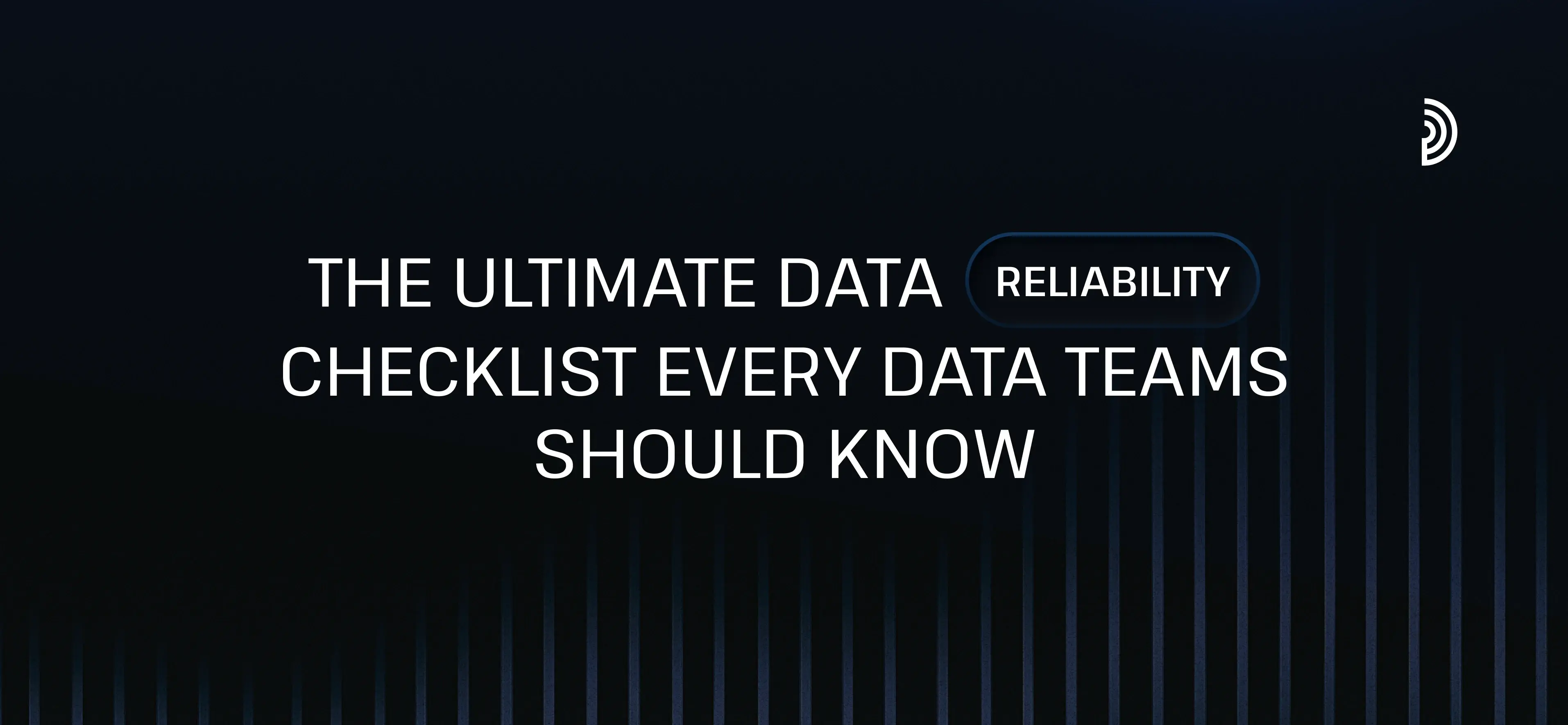 The Ultimate Data Reliability Checklist Every Data Team Should Know | digna