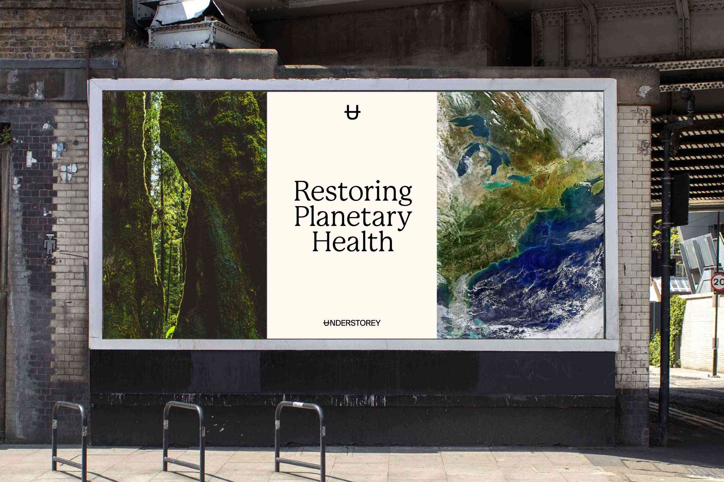 Understorey brand campaign: Two large billboards in an urban setting featuring forest imagery, Earth satellite views, and "Restoring Planetary Health" text.