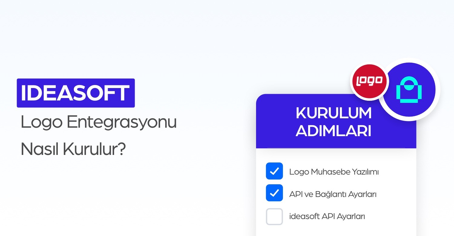 ideasoft Logo Entegrasyonu Nasıl Kurulur?