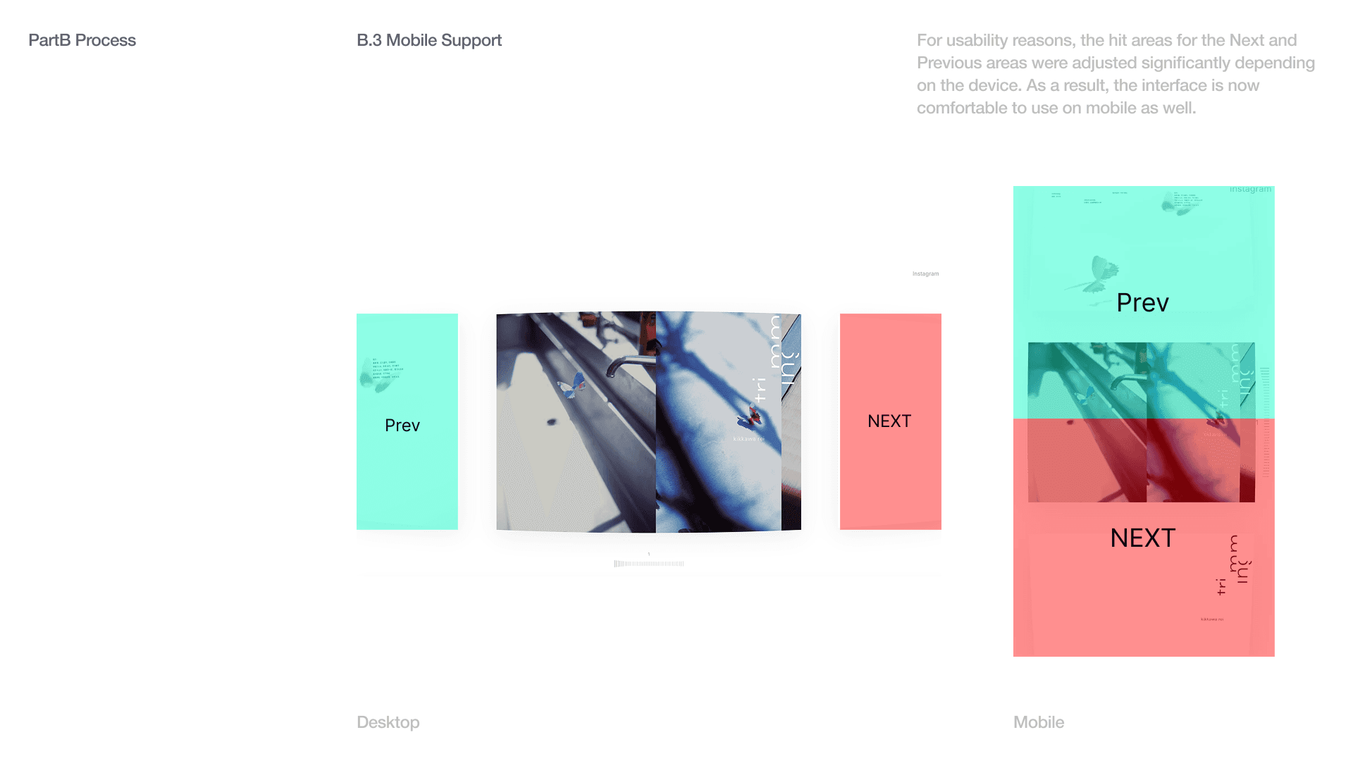 For usability reasons, the hit areas for the Next and Previous areas were adjusted significantly depending on the device. As a result, the interface is now comfortable to use on mobile as well.