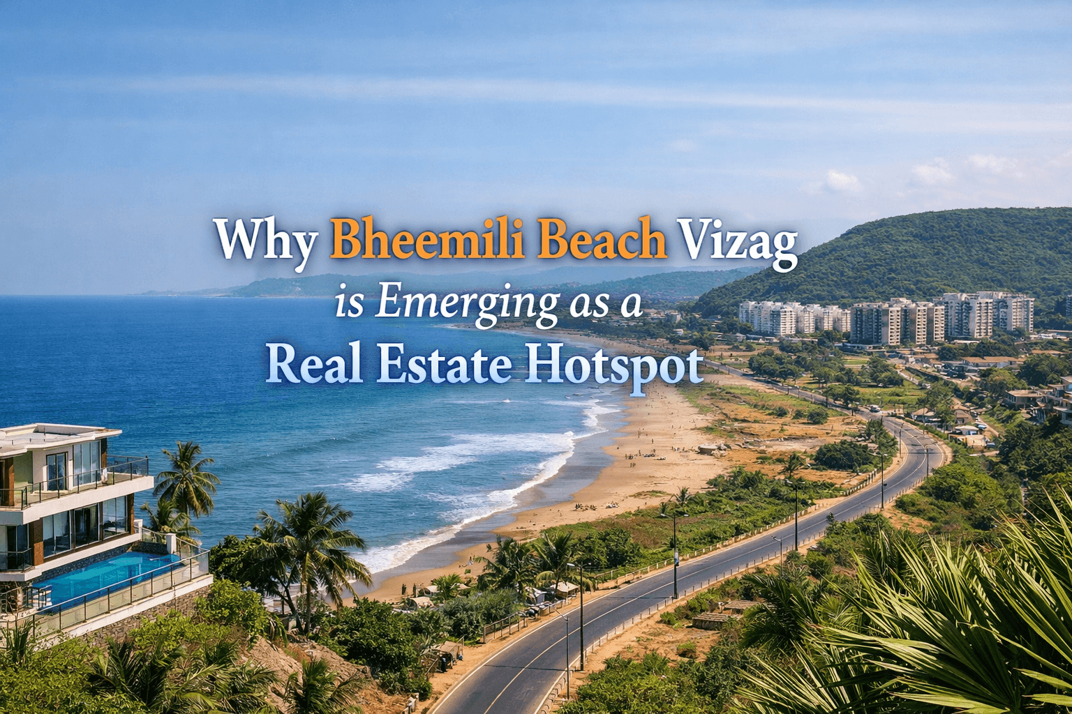 Why Bheemili Beach Vizag is Emerging as a Real Estate Hotspot - blog cover by Charan Group