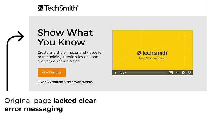 A screenshot of the original TechSmith 404 error page. The design features a light gray background with a large "Show What You Know" heading, a brief description of their services, and a "View Products" button. An annotation with a black arrow points to the heading, stating, "Original page lacked clear error messaging."