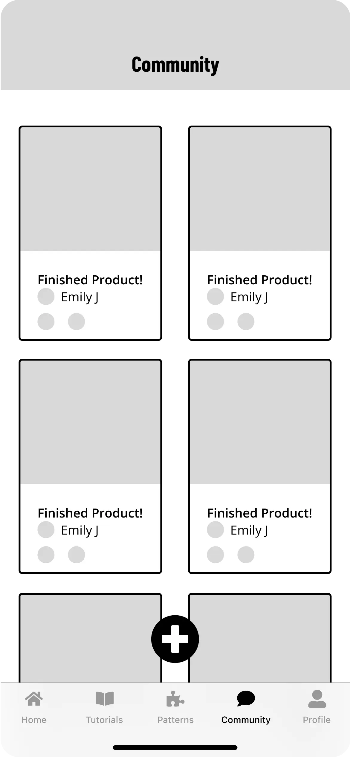 Wireframe of the community screen displaying a grid of cards featuring user posts titled 'Finished Product! Emily J.' A prominent circular 'Add' button is centered at the bottom, alongside navigation icons.