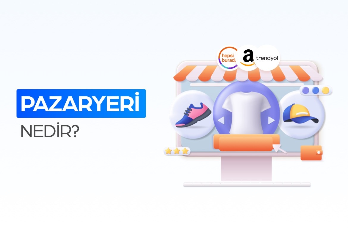 Pazaryeri Nedir? Pazaryeri Türleri Nelerdir?