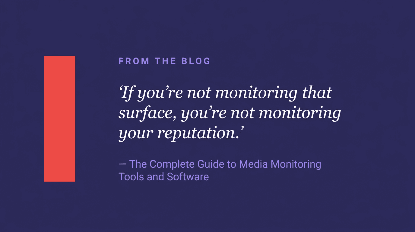 Pull quote: If you're not monitoring that surface, you're not monitoring your reputation