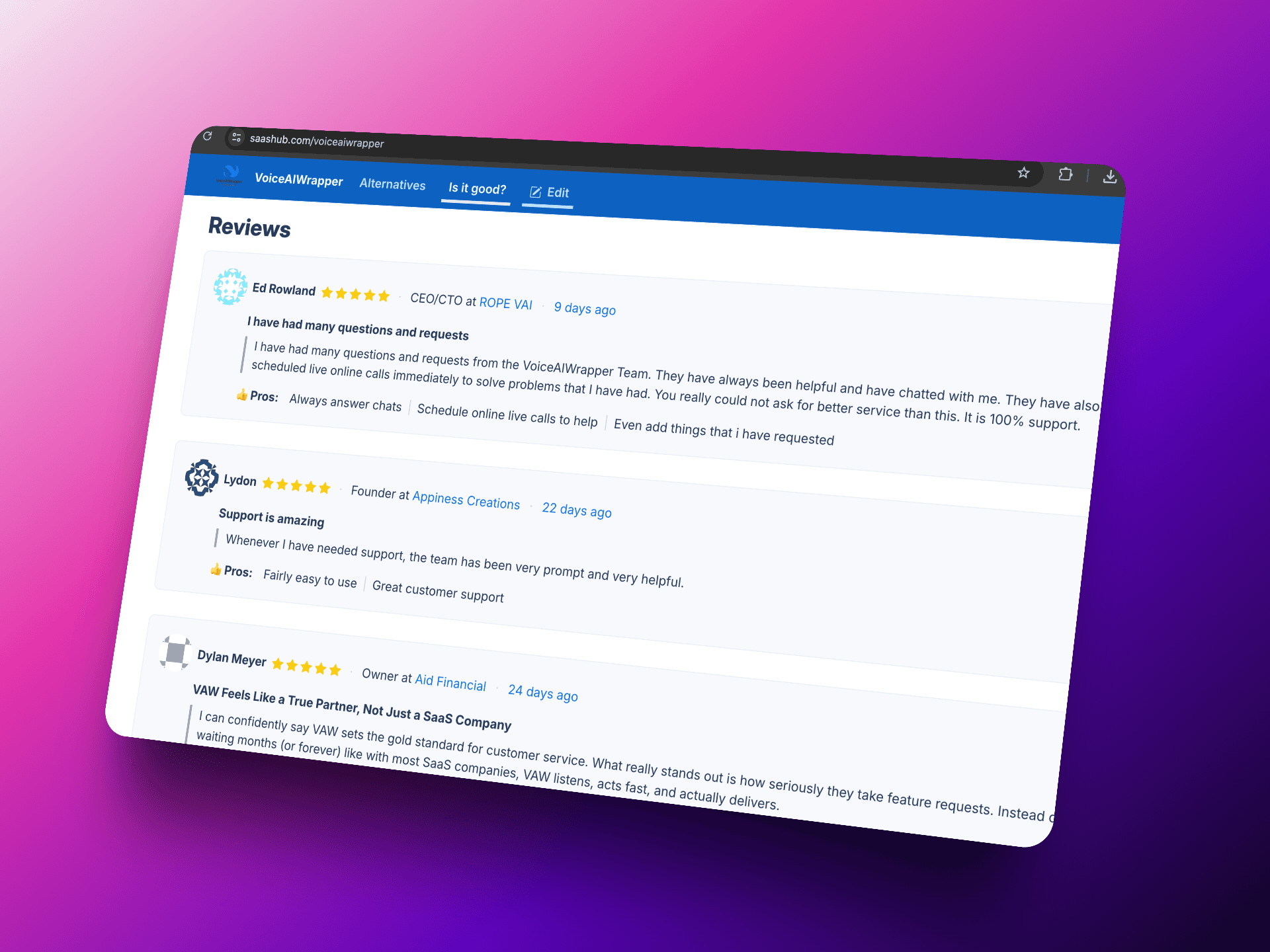 Best Insighto.ai alternative - VoiceAIWrapper is the best Insighto.ai alternative for voice AI agencies with 5-star rated reviews on SaaSHub, featuring testimonials from satisfied customers including Ed Rowland CEO/CTO at ROPE VAI praising their helpful support team and 100% support, Lydon from Appliness Creations highlighting amazing support and great customer service, and Dylan Meyer from Aid Financial noting VAW feels like a true partner with gold standard customer service that acts fast and delivers. | VoiceAIWrapper