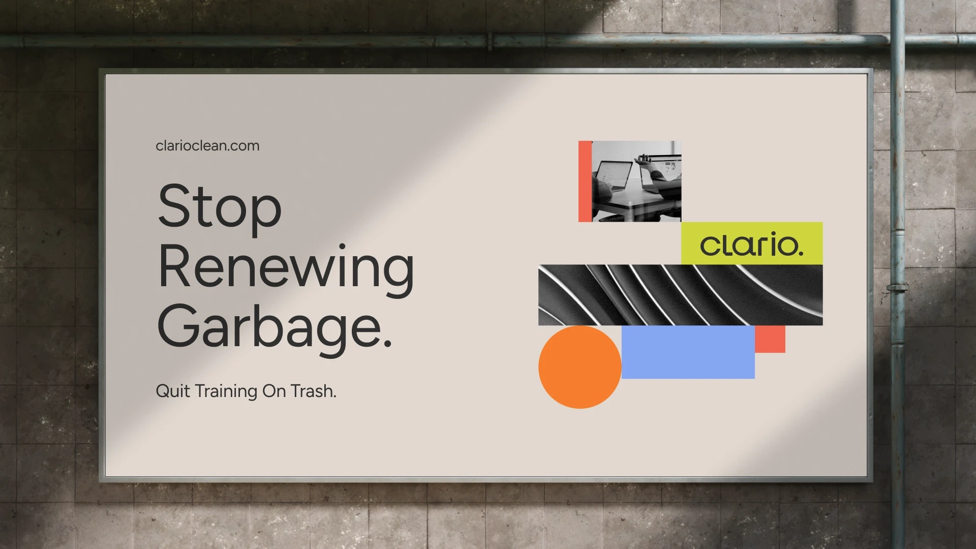 Beige transit billboard reading "Stop Renewing Garbage" with the Clario wordmark and geometric color palette.