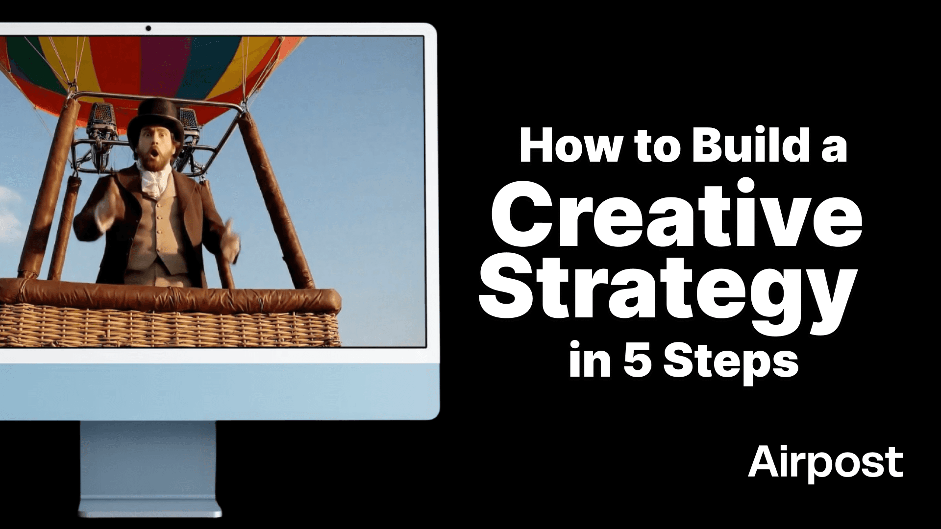 Creative Strategy: What it is and How to Build One in 5 Steps
