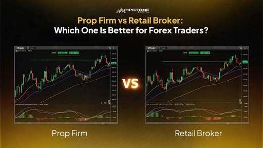 Prop Firm vs Retail Broker: Which One Is Better for Forex Traders?