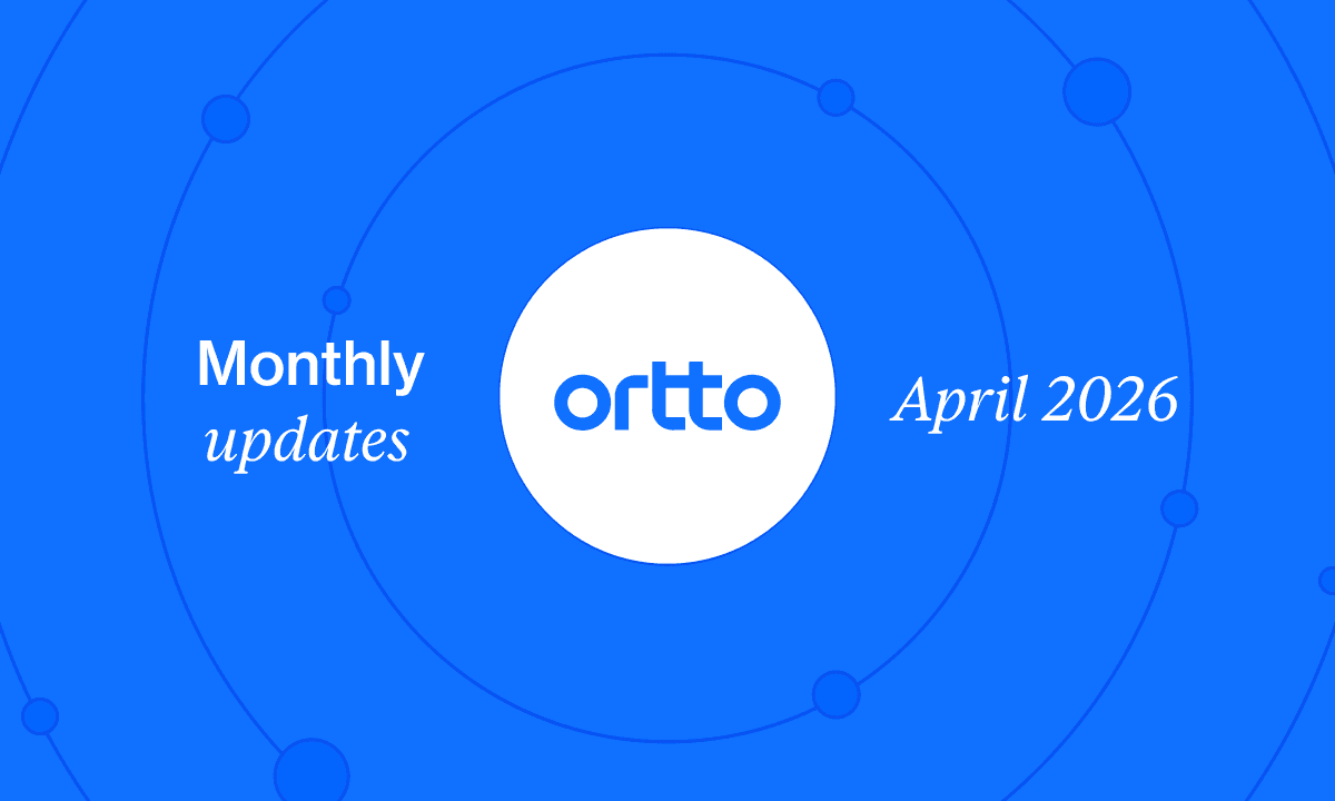 Ortto Product Update Apr.2026