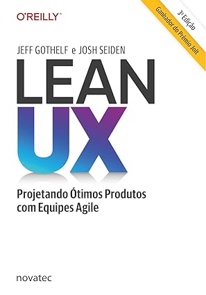 Lean UX: Projetando ótimos produtos com equipes Agile