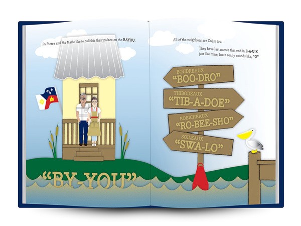 An open book displays a cartoon illustration of two people standing on a porch beside a house with a gray roof and yellow walls. A signpost with directional arrows points to Boudreaux, Tib-a-Doe, Robicheaux, Ro-Bee-Sho, and Soileaux. A small bird perches on a post near the signpost. The text on the left page reads “Pa Pierre and Ma Marie like to call this their palace on the BAYOU,” and the text on the right reads, “All of the neighbors are Cajun too. They have last names that end in E-A-U-X just like mine, but it really sounds like “O”.” The bottom of the page shows ““BY-YOIT”” in yellow text.