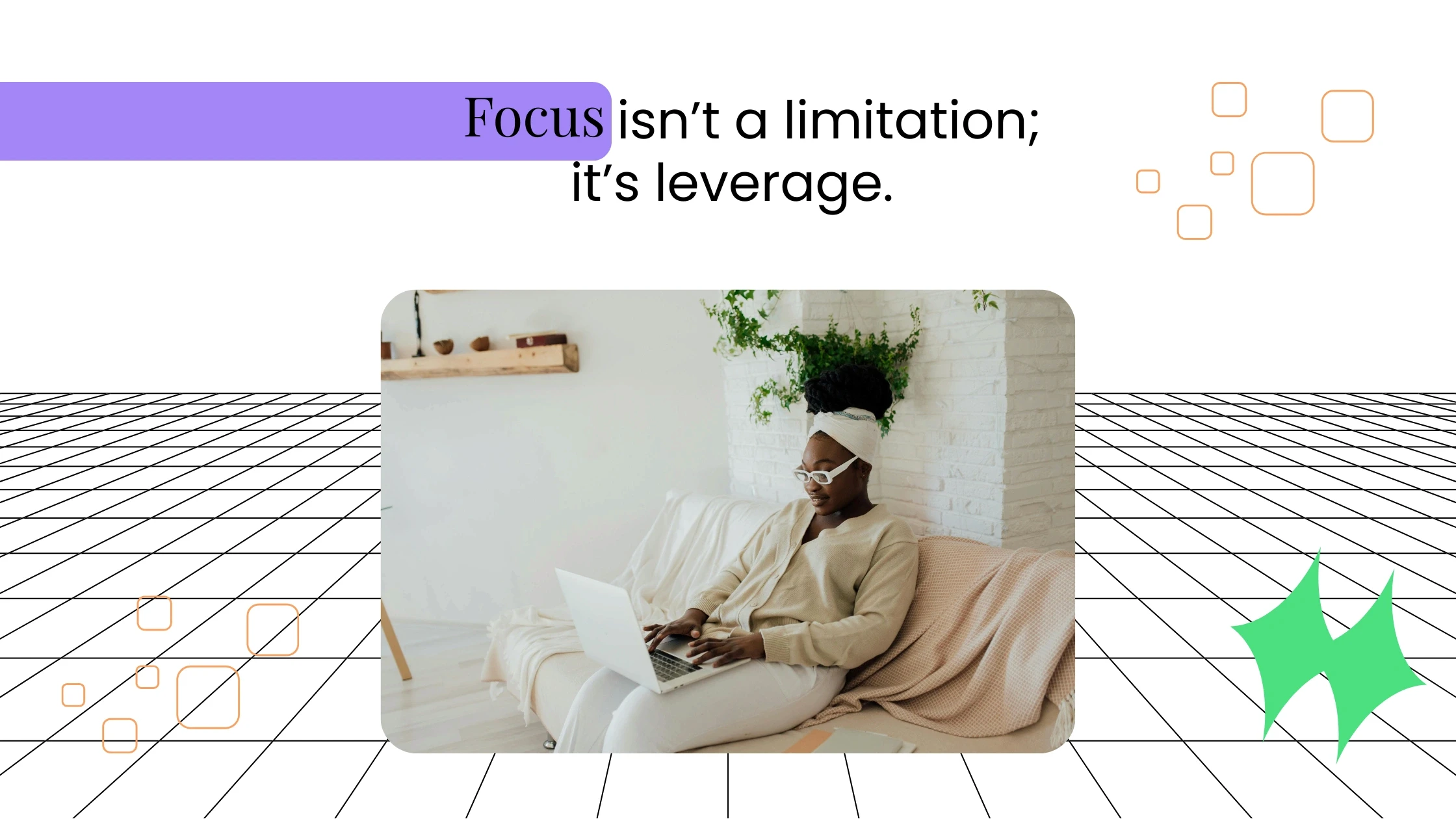 Coach working on a laptop in a bright room, paired with text about focus being leverage rather than a limitation.