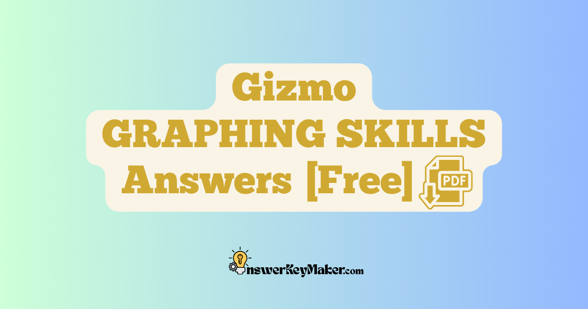 Download Student Exploration Gizmo GRAPHING SKILLS Activity A, Activity B, Activity C Answer Key PDF for Free.