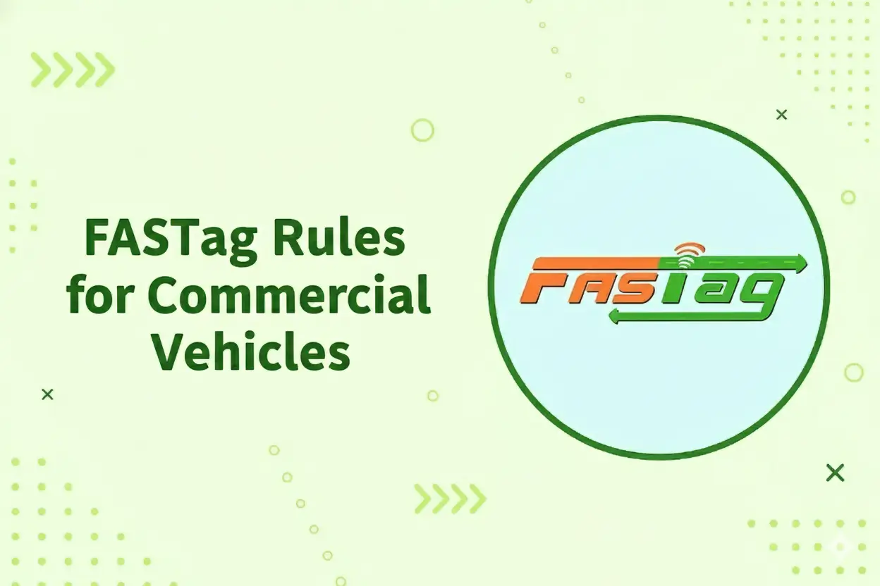 FASTag Rules for Commercial Vehicles: Latest NHAI Guidelines